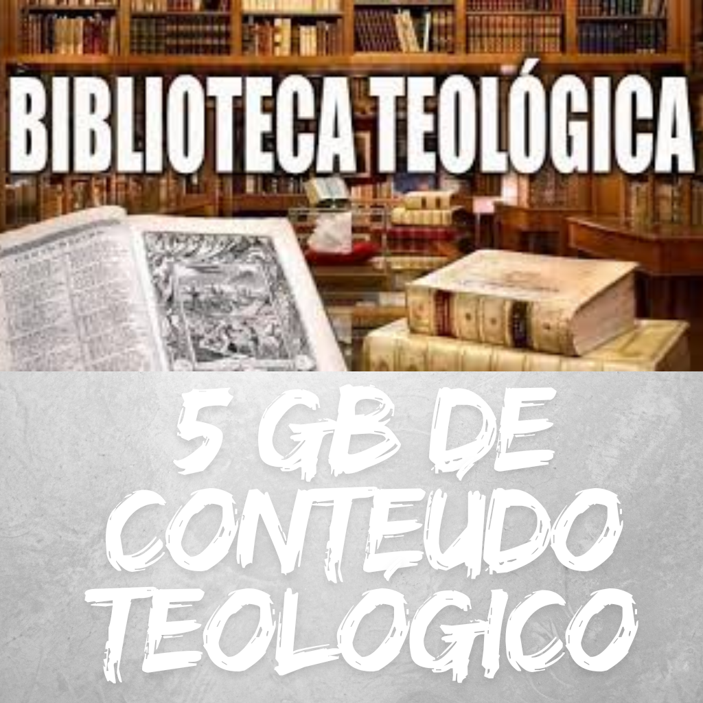 5 GB DE CONTEÚDO TEOLÓGICO